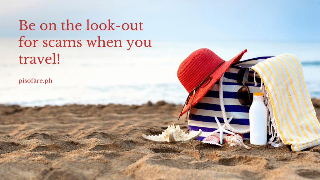 Be on the look-out for scams when you travel!